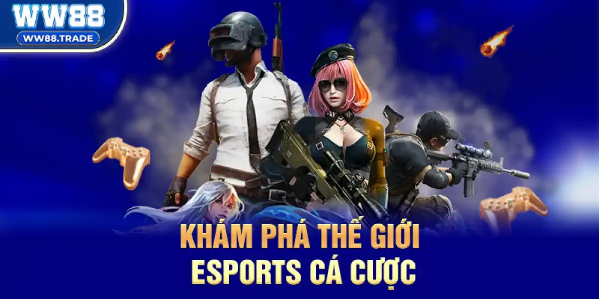 Khám Phá Thế Giới Esports Cá Cược 